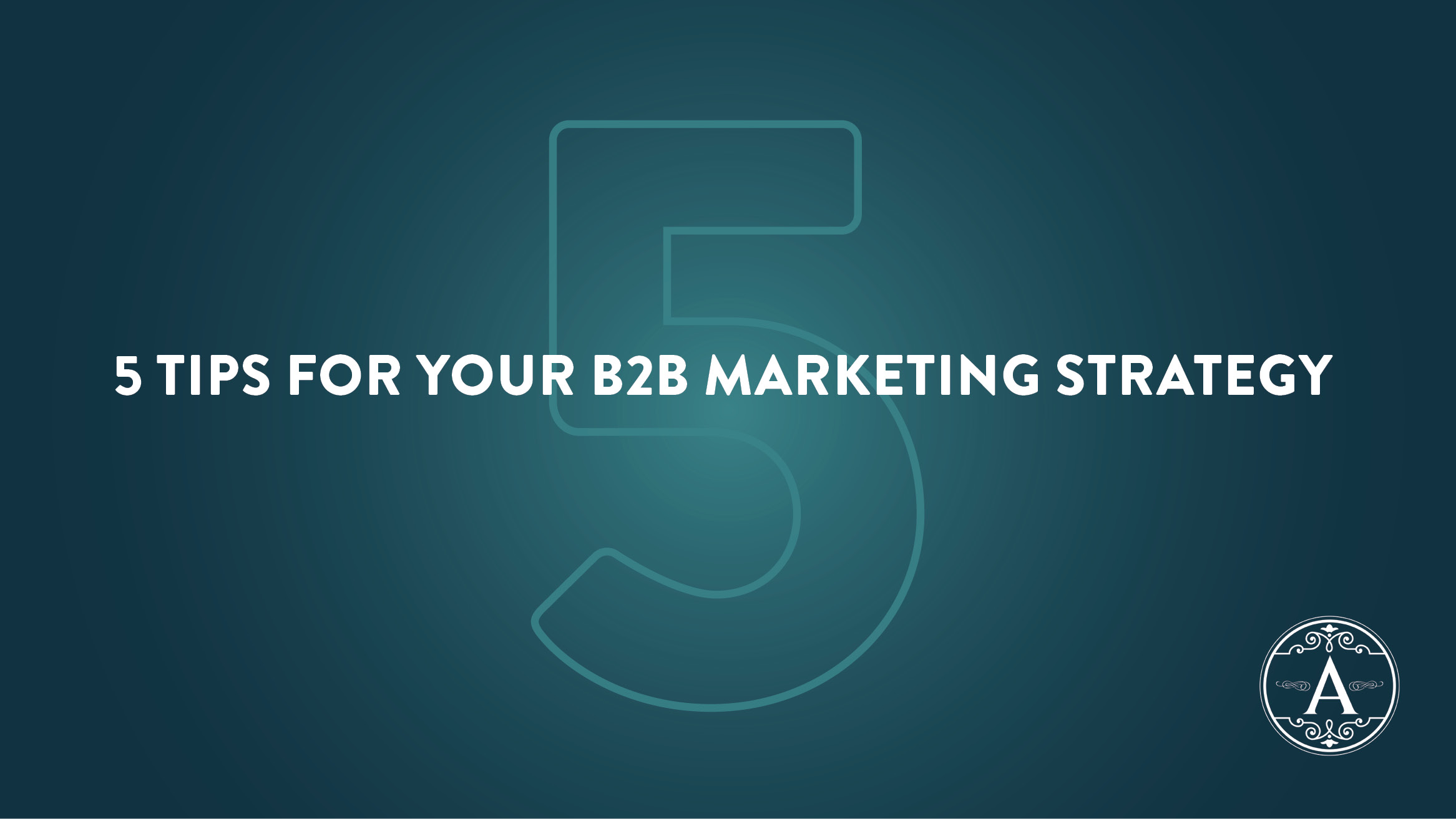 text that reads 5 ftips for your b2b marketing strategy