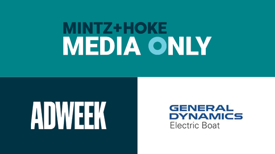 Containing Mintz + Hoke Media Only logo, Adweek logo, Generanl Dynamics Electric Boat logo 