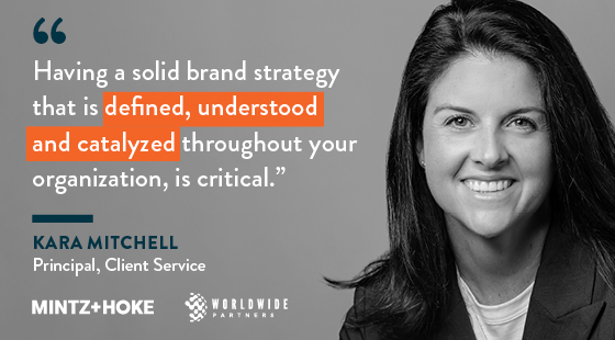 headshot of Kara Mitchell with the a quote reading "Having a solid brand strategy that is defined, understood and catalyzed throughout your organization is critical."