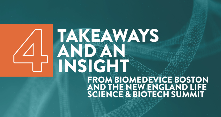 Four Takeaways and an Insight from BIOMEDevice Boston and the New England Life Science & BioTech Summit 