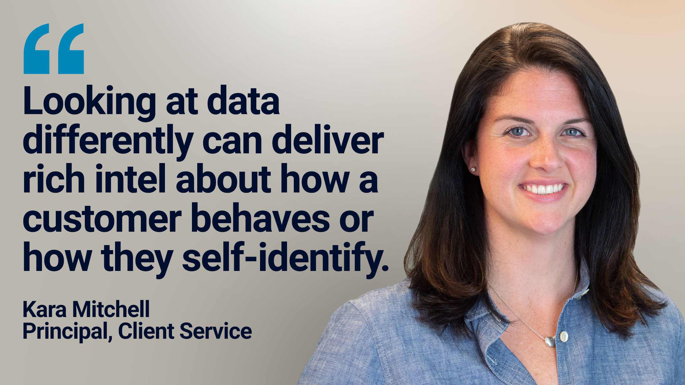 headshot of kara mitchell with a quote that reads looking at data differently can deliver rich intel about how a customer behaves or how they self-identify